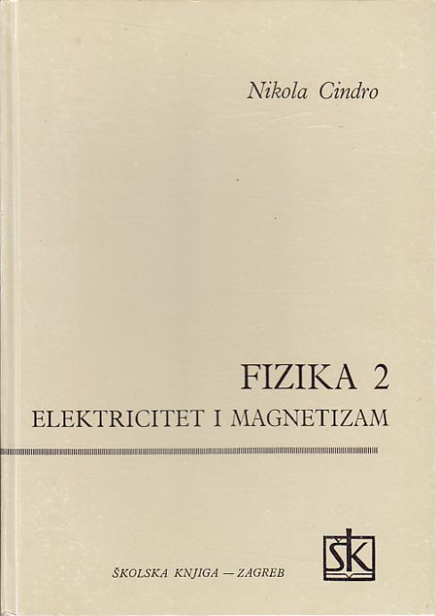 Fizika 2 - Elektricitet i magnetizam Nikola Cindro tvrdi uvez