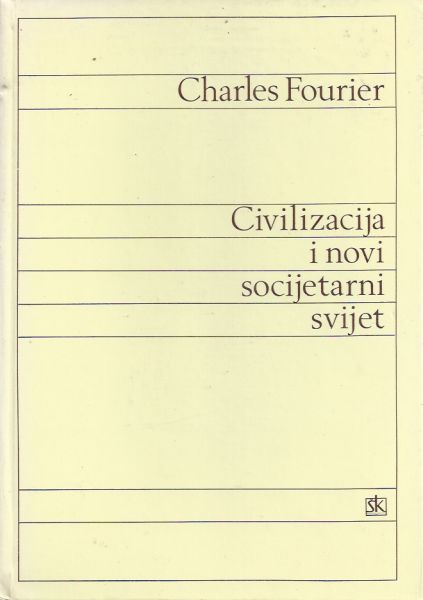 Civilizacija i novi socijetarni svijet Charles Fourier tvrdi uvez