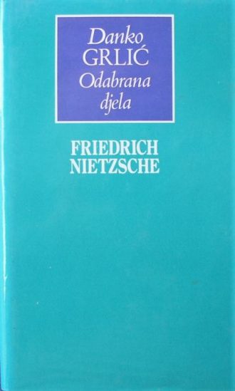 Friedrich Nietzsche Danko Grlić tvrdi uvez