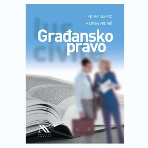 Građansko pravo - treće izmijenjeno i dopunjeno izdanje Martin Vedriš / Petar Klarić tvrdi uvez