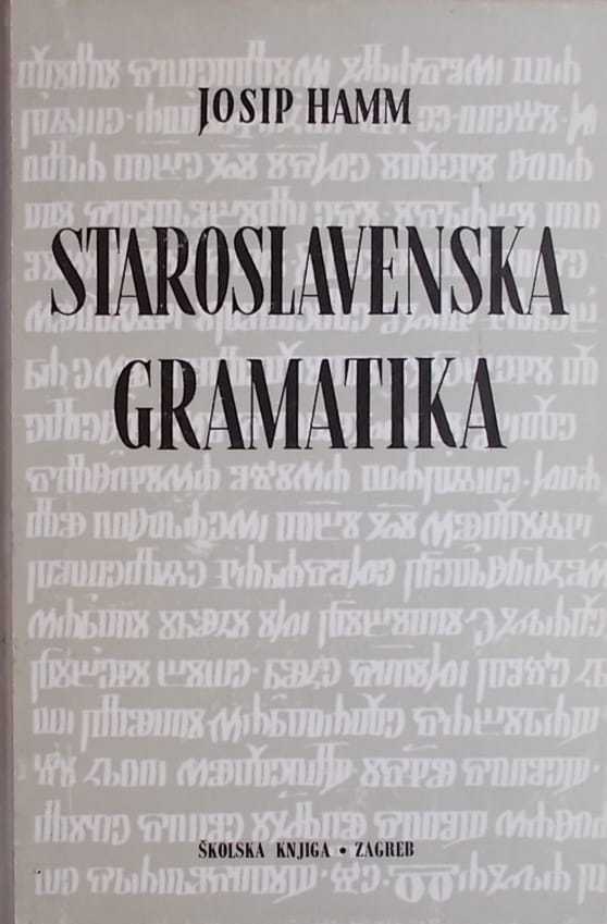 Staroslavenska gramatika - 4. izdanje Josip Hamm tvrdi uvez