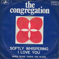 Softly Whispering I Love You / When Susie Takes The Plane Congregation