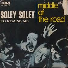 Soley Soley / To Remind Me Middle Of The Road