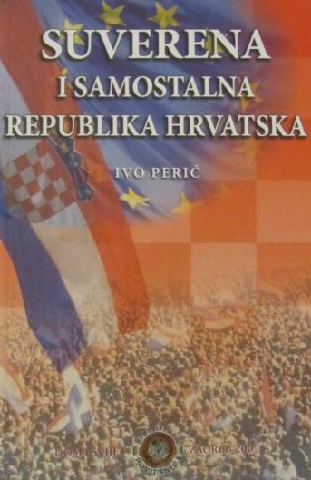 Suverena i samostalna Republika Hrvatska Ivo Perić meki uvez