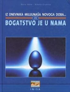 Iz dnevnika milijunaša novoga doba ili bogatstvo je u nama Boris Vene, Nikola Grubiša tvrdi uvez