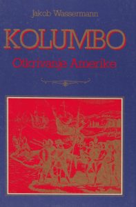 Kristof Kolumbo - Otkrivanje Amerike Wassermann Jakob tvrdi uvez