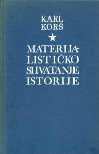 Materijalističko shvatanje istorije i drugi spisi Karl Korsch tvrdi uvez