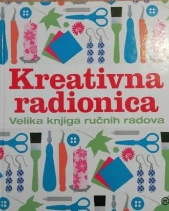 Kreativna radionica - velika knjiga ručnih radova Aleksandra Stella škec/urednica tvrdi uvez