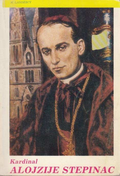 Kardinal Alojzije Stepinac Landercy M. meki uvez