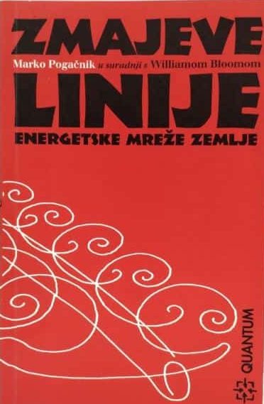 Zmajeve linije - energetske mreže zemlje Marko Pogačnik (u Suradnji S Williamom Bloomom) meki uvez