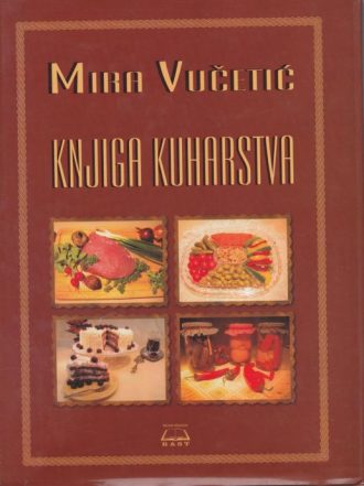 Knjiga kuharstva Mira Vučetić tvrdi uvez