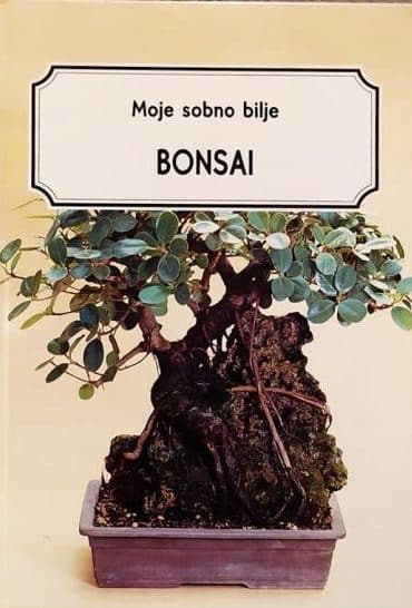 Moje sobno bilje - Bonsai Miroslav Kutanjac tvrdi uvez