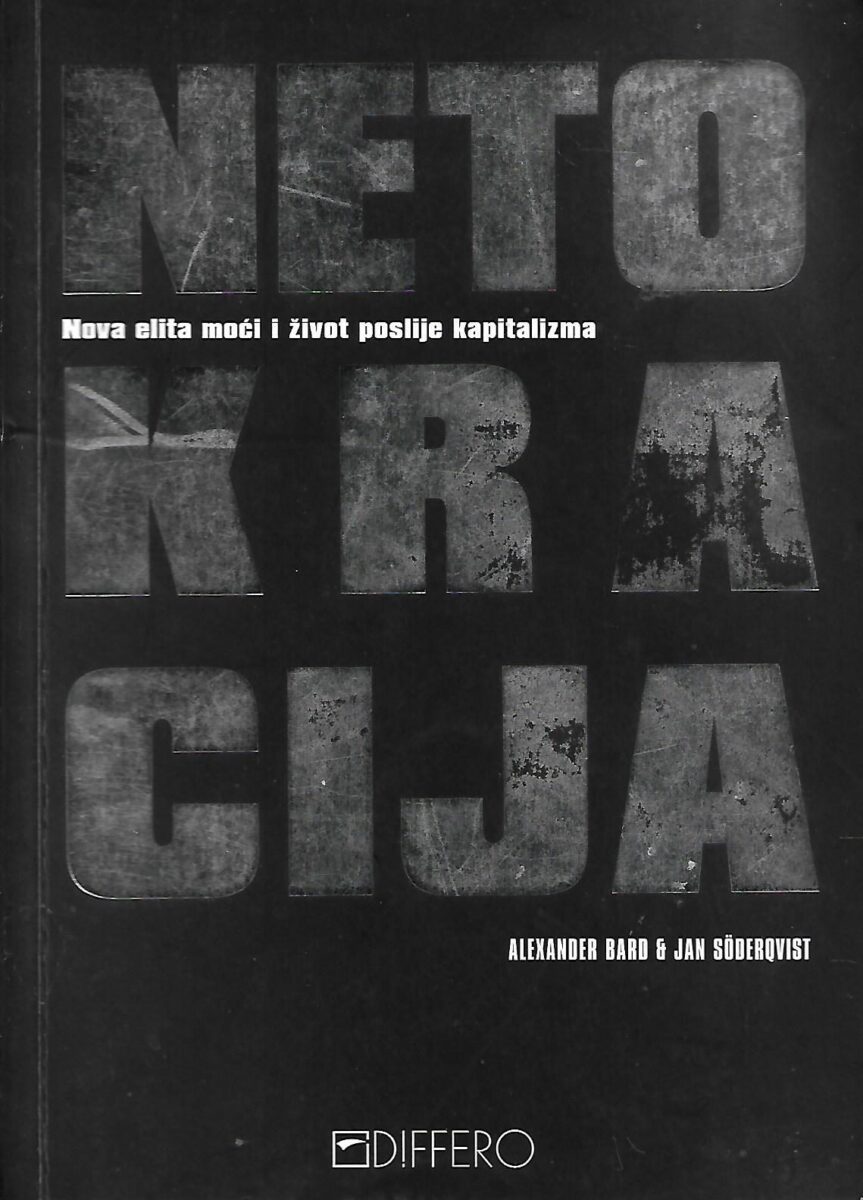 Netokracija - nova elita moći i život poslije kapitalizma Alexander Bard, Jan Soderqvist meki uvez
