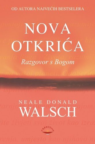 Nova otkrića - razgovor s bogom Neale Donald Walsch tvrdi uvez