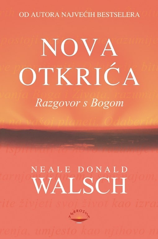 Nova otkrića - razgovor s bogom Neale Donald Walsch tvrdi uvez