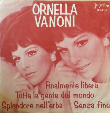 Finalmente Libera / Splendore Nell'erba / Tutta La Gente Del Mondo / Senza Fine Ornella Vanoni
