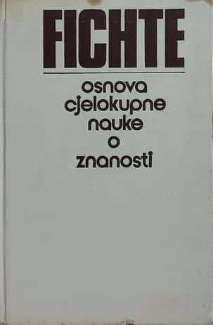 Osnova cjelokupne nauke o znanosti Johann Gottlieb Fichte tvrdi uvez