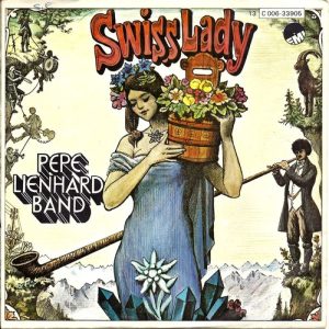 Swiss Lady / Warum Pepe Lienhard Band