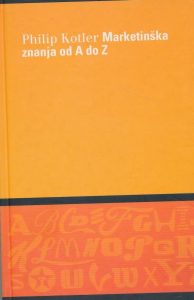 Marketinška znanja od A do Z Philip Kotler meki uvez