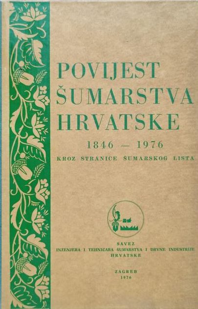 Povijest šumarstva Hrvatske 1846-1976 G.A. tvrdi uvez