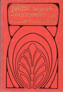 Povijest talijanske književnosti I. dio Vinko Lozovina tvrdi uvez