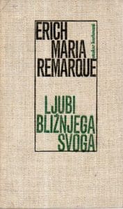 Ljubi bližnjega svoga Remarque Erich Maria tvrdi uvez