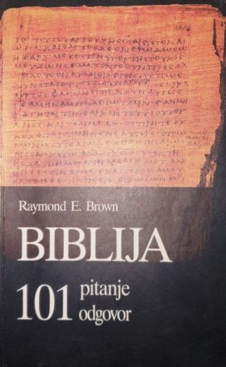 Biblija - 101 pitanje odgovor Raymond E. Brown meki uvez
