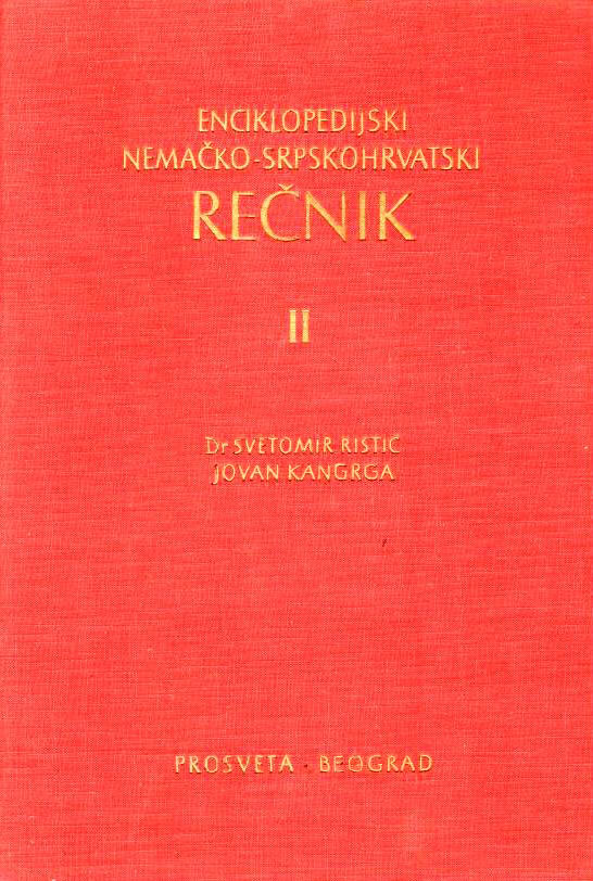 Enciklopedijski nemačko srpskohrvatski rečnik 1-2 S. Ristić I. J. Kangrga tvrdi uvez