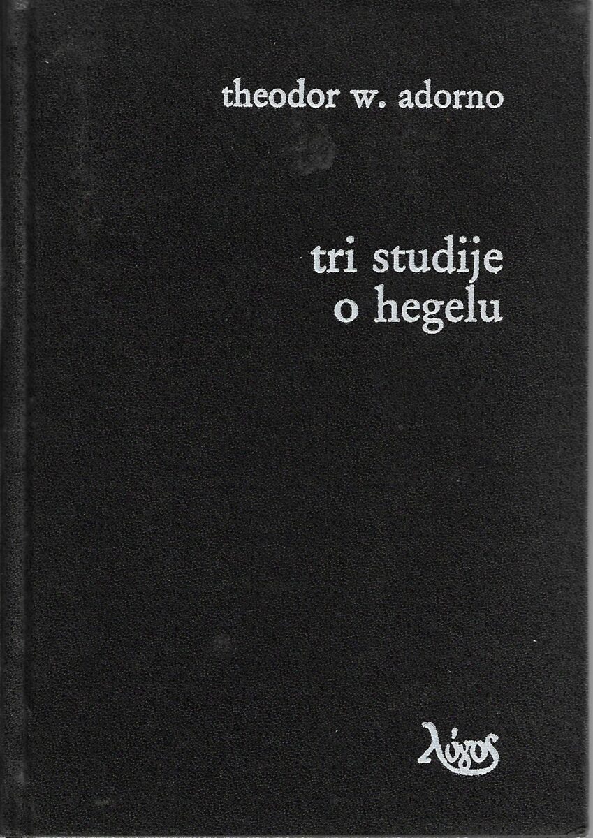 Tri studije o Hegelu Theodor W. Adorno tvrdi uvez