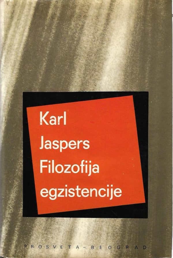 Filozofija egzistencije - uvod u filozofiju Karl Jaspers tvrdi uvez