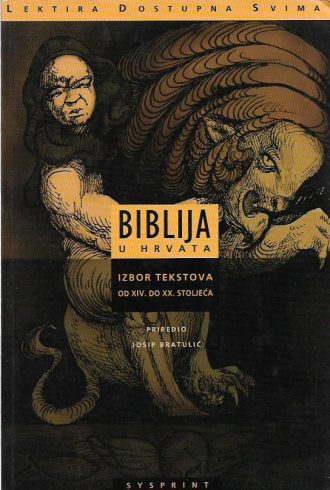 Biblija u Hrvata - Izbor tekstova od XIV do XX . stoljeća Josip Bratulić meki uvez