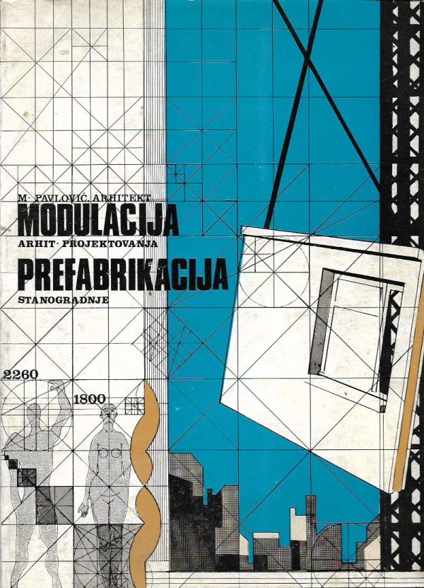 Modulacija arhitektonskog projektovanja - prefabrikacija stanogradnje Momčilo Pavlović meki uvez