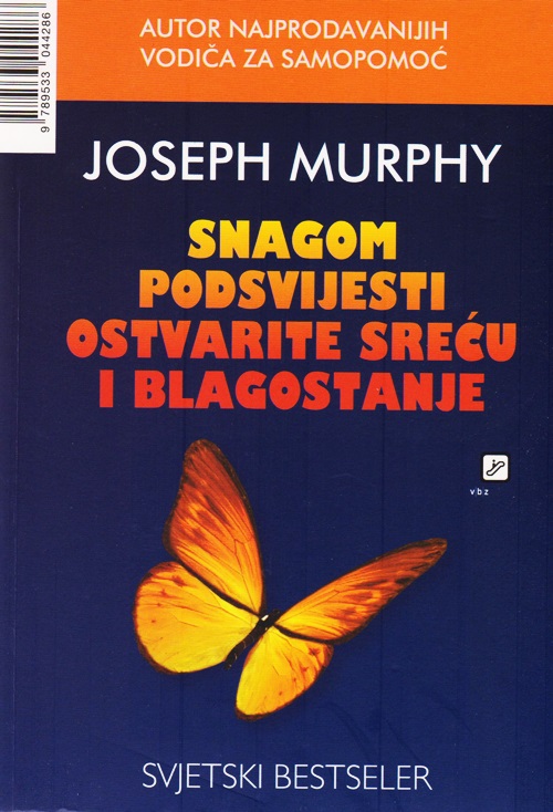 Snagom podsvijesti ostvarite sreću i blagostanje Joseph Murphy meki uvez