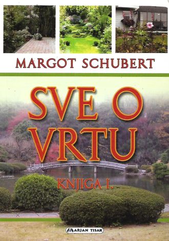 Sve o vrtu knjiga I. Margot Schubert meki uvez