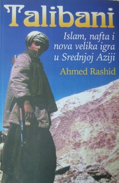 Talibani - islam, nafta i nova velika igra u srednjoj aziji Ahmed Rashid meki uvez