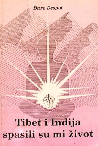 Tibet i Indija spasili su mi život Đuro Despot meki uvez