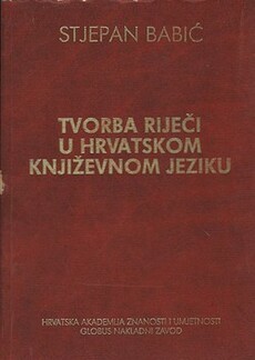 Tvorba riječi u hrvatskom književnom jeziku nacrt za gramatiku II izdanje Stjepan Babić tvrdi uvez