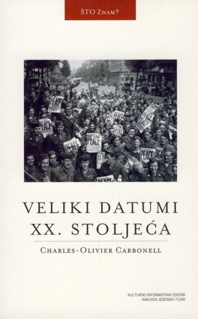 Veliki datumi xx. stoljeća Charles - Olivier Carbonell meki uvez