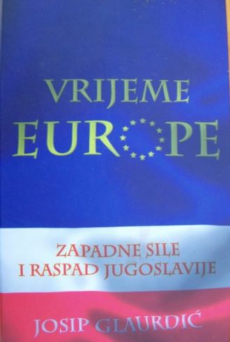 Vrijeme Europe - Zapadne sile i raspad Jugoslavije