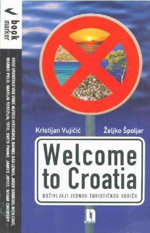 Welcome to croatia Kristijan Vujičić željko špoljar meki uvez