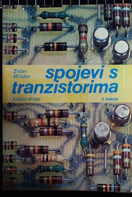 Spojevi s tranzistorima - knjiga druga Židan Milobar meki uvez