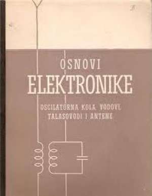 Osnovi elektronike -oscilatorna kola, vodovi, talasovodi i antene A.m. Kalašnikov meki uvez