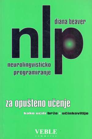 NLP - Neurolingvističko programiranje za opušteno učenje Diana Beaver meki uvez