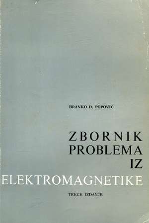 Zbornik problema iz elektromagnetike Branimir Popović meki uvez