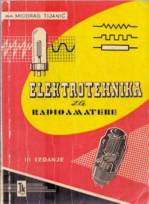 Elektrotehnika za radioamatere Miodrag Tijanić meki uvez