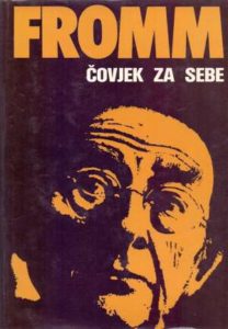 Čovjek za sebe - Istraživanje o psihologiji etike Erich Fromm tvrdi uvez