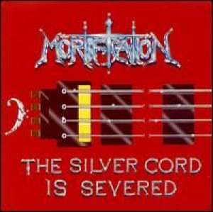 The silver cord is severed Mortification D uvez