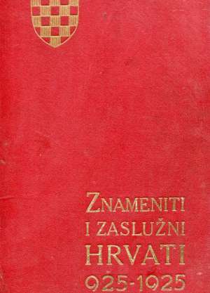 Znameniti i zaslužni Hrvati 925-1925 G.A. tvrdi uvez