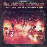 Gramofonska ploča Doobie Brothers What Were Once Vices Are Now Habits WB 56026, stanje ploče je 7/10