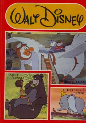 Sivko i Bjelica / Knjiga o džungli / Leteći slonić Dumbo Walt Disney tvrdi uvez